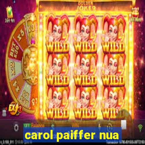 carol paiffer nua